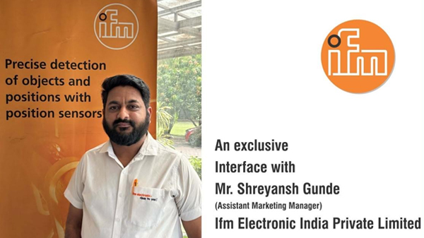 An Exclusive Interface with Mr. Shreyansh Gunde (Assistant Marketing Manager)  Ifm Electronic India Private Limited