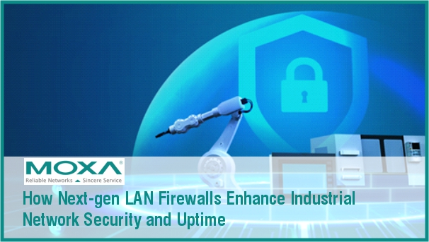 How Next-gen LAN Firewalls Enhance Industrial Network Security and Uptime