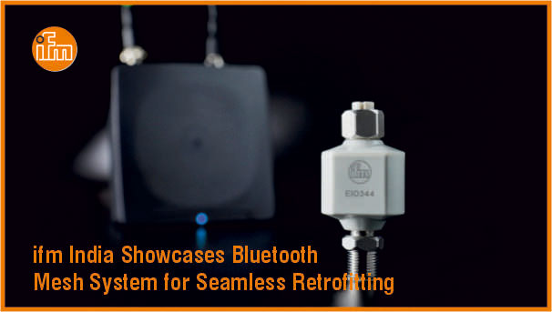 ifm India Showcases Bluetooth Mesh System for Seamless Retrofitting