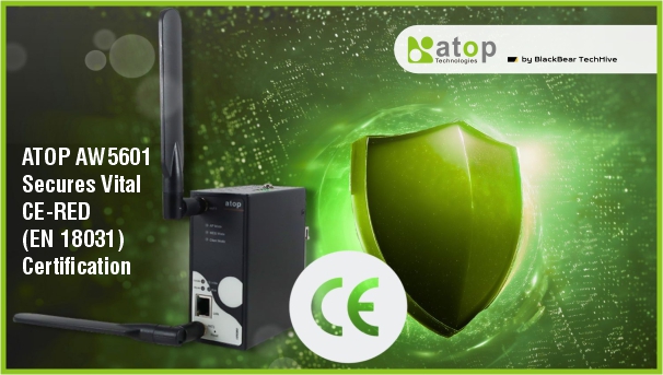 ATOP AW5601 Secures Vital CE-RED (EN 18031) Certification